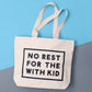 Canvas Tote Bag with ‘No Rest For With the Kid’ Text on a Blue and Grey Background