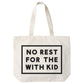 Canvas Tote Bag with ‘No Rest For With the Kid’ Text on a White Background